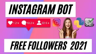 How to Increase Instagram Followers using Python Code | Instagram bot in 2021