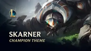 Skarner Champion Theme | League of Legends