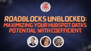 Roadblocks Unblocked: Maximizing Your HubSpot Data's Potential with Coefficient