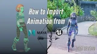 How to Import Character Animation in UE4 from Maya | Unreal Engine 4 Tutorial | Yogi Devgan