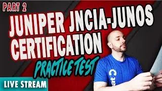 Juniper Networks JNCIA-Junos Certification Practice Test #2 |  JNCIA Junos Live Stream