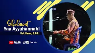 Sholawat Merdu Yaa Ayyuhannabi Oleh Ust.Ilham | Maulid Nabi 2023