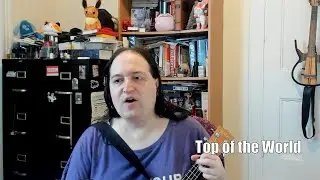 Top of the World (Ukulele Cover)
