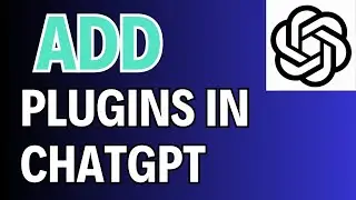 How to Add Plugins in ChatGPT 2024?