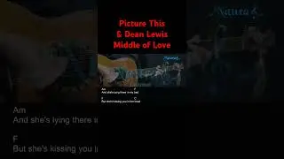 Picture This & Dean Lewis - Middle of Love Guitar Chords Lyrics #shorts