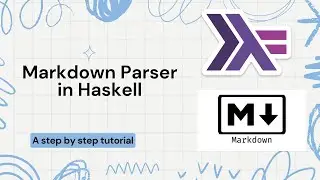 Build a Markdown Parser in Haskell with Megaparsec | Complete Tutorial