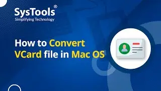 SysTools Mac vCard Converter Tool for vCard File Conversion