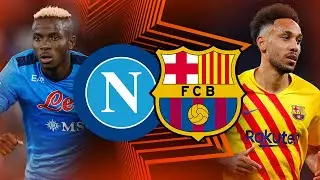 Napoli vs Barcelona, Europa League 2022, 2nd Leg - MATCH PREVIEW