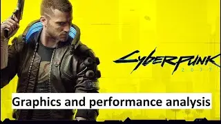 Cyberpunk 2077 | How to improve performance and maintain visuals | Analysis of graphics options