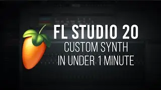 How to Make a Custom Synth in Under 1 Minute in FL Studio