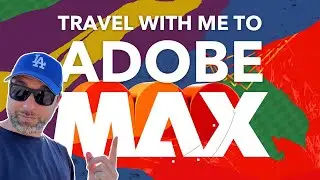 Travel with me to Adobe MAX 2023