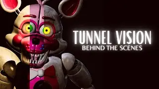 Tunnel Vision - [BEHIND THE SCENES]