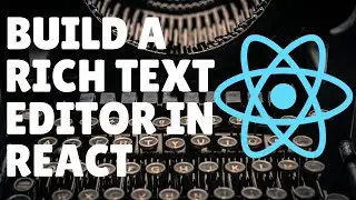 Build a Rich Text Editor in React