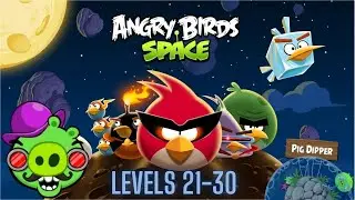 Angry Birds Space Pig Dipper (Mirror Worlds) Levels 21-30