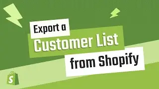 Quickly Export a Customer List on Shopify in 38 Seconds