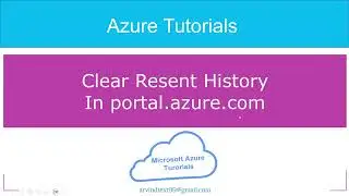 17 - Clear Azure Recent History in portals azure com