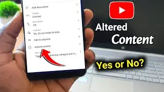 Youtube altered content kya hai | Youtube altered content | Youtube altered content yes or no