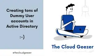 The Cloud Geezer - Updates to the Dummy User Creation Tool