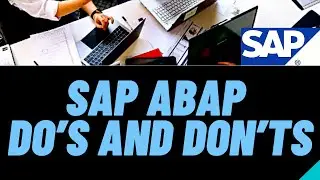 SAP ABAP Do’s and Don’ts | Do's & Don'ts of ABAP Programming | ABAP Best Practices|ABAP Golden Rules