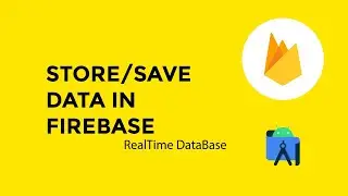 Store/Save Data in Firebase real time database in Android Studio - Android Firebase | Android Kotlin