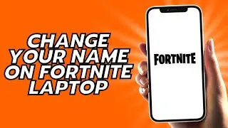 How To Change Your Name On Fortnite Laptop