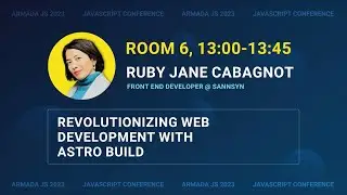 Revolutionizing Web Development with Astro Build by Ruby Jane Cabagnot | Armada JS 2023