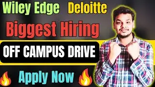 Wiley Edge , Deloitte Biggest Hiring Update | 2024 , 2023 , 2022 Batch Hiring | Latest Fresher Jobs