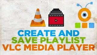 How to Create and Save Playlist in VLC Media Player