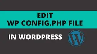 How to Edit wp config.php File in WordPress