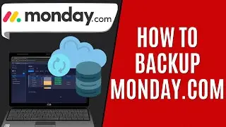 How to Backup Monday.com [Quick Guide]