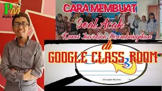 Cara Membuat Soal Acak | Kunci Jawaban Disembunyikan Di Google ClassRoom