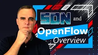 SDN and OpenFlow Overview - Open, API and Overlay based SDN