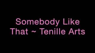 Somebody Like That ~ Tenille Arts Lyrics