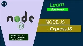 NodeJS with Express (Learn Backend) #12  - Getting Data From Mongodb Database  [Using Mongoose]