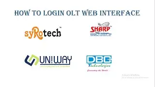 Syrotech OLT Login | Sharp Vision OLT Login | Uniway and DBC OLT Login Process and Details