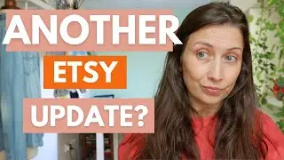 Why You Shouldn't Worry About Etsy's Latest Update... YET.