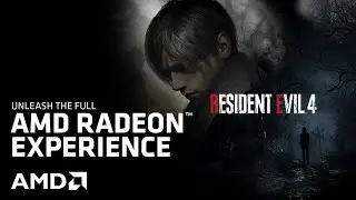 Resident Evil 4 - The Radeon™ RX Graphics Experience