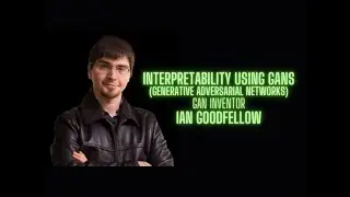 Machine Learning Interpretability applications for Generative Adversarial Networks - Ian Goodfe