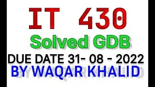 IT430 GDB 1 Solution Spring 2022 | IT430 GDB Solution Spring 2022