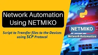 Netowrk Automation  :Cisco file transfer using Netmiko SCP |Configuration backup #networkautomation