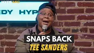 Tee Sanders Snaps Back At Comedian Roasting Her | Hype Mic