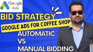 🚀 Google Ads For Coffee Shop : [Bid Strategy] Manual vs Automatic Bidding 🎯