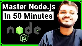 Learn Node.js in Under 50 Minutes: Complete Guide