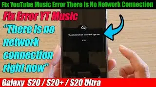 Fix YouTube Music Error "There Is No Network Connection right now" on Android