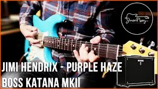 BOSS KATANA MKII - JIMI HENDRIX PURPLE HAZE GUITAR TONES