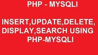 php mysqli insert update delete display and search operation