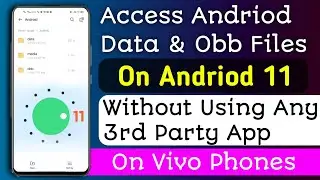 Access Andriod Data And Obb Files On Andriod 11 Without Using Any Third Party Apps ( Only For Vivo )