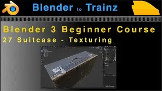 Blender to Trainz: Blender 3 Beginner Course - 27 Suitcase Texturing