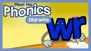 Meet the Phonics Digraphs - wr