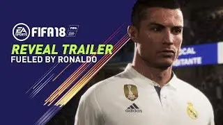 FIFA 18 REVEAL TRAILER | FUELED BY RONALDO